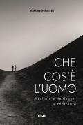 Che cos'è l’uomo. Maritain e Heidegger a confronto