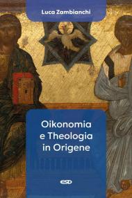 Oikonomia e Theologia in Origene