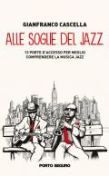 Alle soglie del jazz. 13 porte d'accesso per meglio comprendere la musica jazz