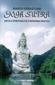 Yoga Sutra. Antica spiritualità e moderna pratica