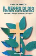 Il regno di Dio pienezza che si dispiega. Meditare e pregare le parabole del regno