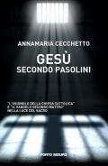 Gesù secondo Pasolini. «L'usignolo della Chiesa Cattolica» e «Il Vangelo secondo Matteo» nella luce del sacro