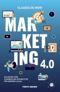 Marketing 4.0. Soluzioni vere di marketing interattivo per imprese locali