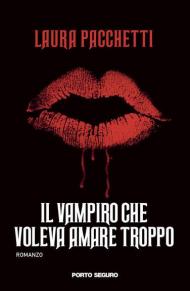 Il vampiro che voleva amare troppo