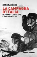 La campagna d'Italia. Maggio 1944-aprile 1945. L'anno più difficile