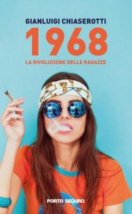 1968. La rivoluzione delle ragazze