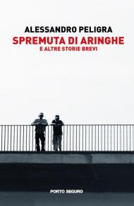 Spremuta di aringhe e altre storie brevi