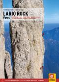 Lario Rock. Pareti. Pareti del lago di Lecco, Medale, Grigne, Valsassina, Campelli, Alpi Orobie Valsassinesi, Resegone, Triangolo Lariano