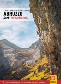 Abruzzo rock. Ai piedi del Gran Sasso: falesie di Chieti, L'Aquila, Teramo, Pescara