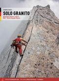 Solo granito. Arrampicate classiche e moderne. Ediz. tedesca. Vol. 1: Valli del Masino