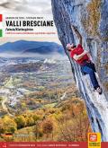 Valli bresciane. Falesie-Klettergärten 3.630 tiri tra massiccio dell'Adamello, Lago di Garda e Lago d'Iseo