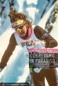 Correvamo in paradiso. Gli anni ‘90 tra skyrunning, alpinismo e tanta introspezione