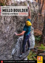 Mello Boulder. Blocchi in Valmasino. Val di Mello, Valle dei Bagni, Piana del Remenno. Ediz. inglese