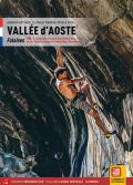Valle d'Aosta. Falesie. Valchiusella, Canavese, Bassa Valle d'Aosta, Valle di Gressoney, Valle di Champorcher, Val d'Ayas, Valtournenche. Ediz. francese. Vol. 1