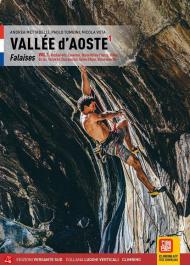 Valle d'Aosta. Falesie. Valchiusella, Canavese, Bassa Valle d'Aosta, Valle di Gressoney, Valle di Champorcher, Val d'Ayas, Valtournenche. Ediz. francese. Vol. 1