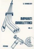 Impianti idroelettrici. Vol. 2: Centrali idroelettriche.