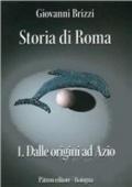 Storia di Roma. Dalle origini ad Azio