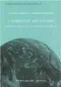 L'ambiente dell'uomo. Introduzione alla geografia fisica