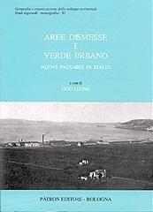 Aree dismesse e verde urbano. Nuovi paesaggi in Italia