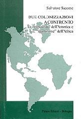 Due colonizzazioni a confronto. La conquista dell'America e la spartizione dell'Africa