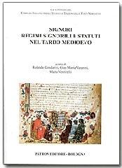 Signori regimi signorili e statuti nel tardo Medioevo