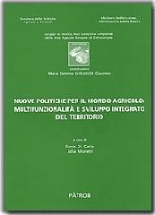 Nuove politiche per il mondo agricolo: multifunzionalità e sviluppo integrato del territorio