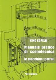 Manuale pratico di scenotecnica. Le macchine teatrali