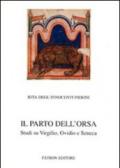 Il parto dell'orsa. Studi su Virgilio, Ovidio e Seneca