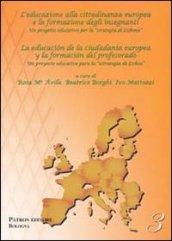 L'educazione alla cittadinanza europea e la formazione degli insegnanti-La educaciòn de la ciudadania euorpea y la formaciòn del profesorado. Ediz. bilingue