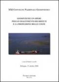 Geosintetici in opere per lo smaltimento dei rifiuti e la protezione delle coste. 21° Convegno nazionale Geosintetici (Bologna 2008)