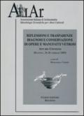 Riflessioni e trasparenze. Diagnosi e conservazione di opere e manufatti vetrosi. Ravenna 2009. Atti del Convegno. Con CD-ROM