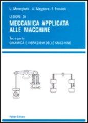 Lezioni di meccanica applicata alle macchine. 3.Dinamica e vibrazioni delle macchine