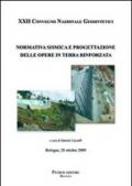 Normativa sismica e progettazione delle opere in terra rinforzata. 22° Convegno nazionale Geosintetici (Bologna 2009)