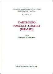 Carteggio Pascoli-Caselli (1898-1912)