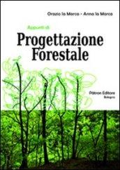 Appunti di progettazione forestale. Con CD-ROM