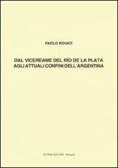 Dal vicereame del Rio de la Plata agli attuali confini dell'Argentina