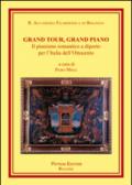 Grand tour, grand piano. Il pianismo romantico a diporto per l'Italia dell'Ottocento