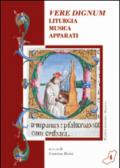 Vere dignum. Liturgia, musica, apparati