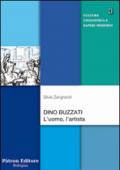 Dino Buzzati. L'uomo, l'artista