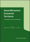 Desertificazione economia territorio. La complessità di un percorso interpretativo