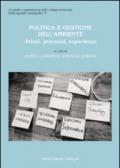 Politica e gestione dell'ambiente. Attori, processi, esperienze