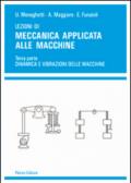 Lezioni di meccanica applicata alle macchine. 3.Dinamica e vibrazioni delle macchine