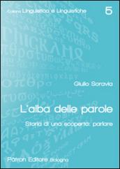 L'alba delle parole. Storia di una scoperta: parlare