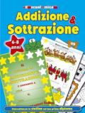 Addizione & sottrazione. Non solo a scuola. Ediz. illustrata