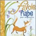Favole e fiabe per sognare. Ediz. illustrata