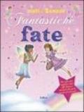 Fantastiche fate. Vesti le bambole. Ediz. illustrata