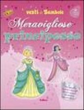 Meravigliose principesse. Vesti le bambole. Ediz. illustrata