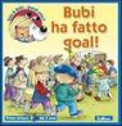 Bubi ha fatto goal! Ediz. illustrata