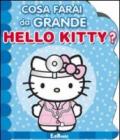 Cosa farai da grande Hello Kitty? Ediz. illustrata