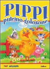 Pippi pulcino golosone. Libro pop-up. Ediz. illustrata